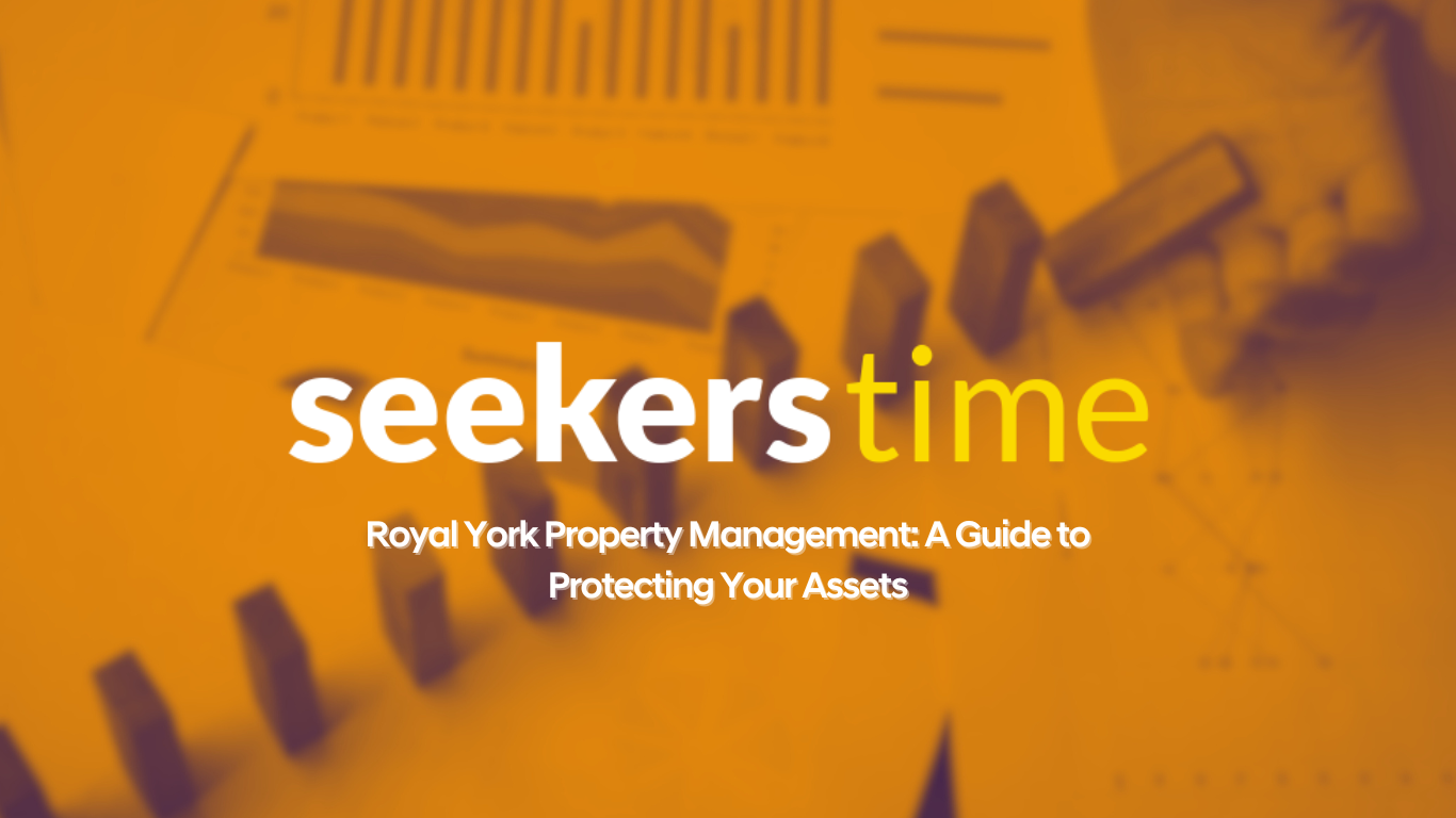 Royal York Property Management - Nathan Levinson Toronto - Ontario -Seekers Time -Royal York Property Management A Guide to Protecting Your Assets